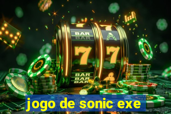 jogo de sonic exe